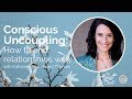 Conscious Uncoupling: How to End Relationships Well with Katherine Woodward Thomas