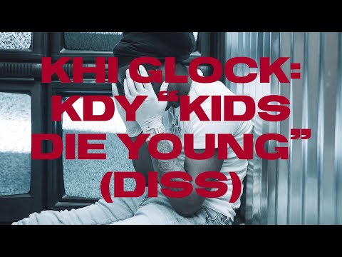 KHI GLOCK - KDY DISS (KIDS DIE YOUNG)