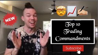 TOP 10 TRADING COMMANDMENTS