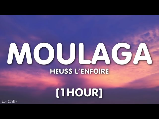 Heuss L'enfoiré - Moulaga (Lyrics) ft. JuL [1HOUR] class=