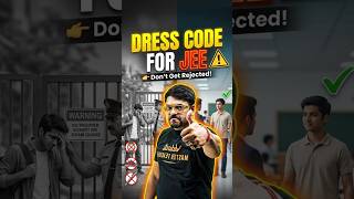 ⚠️ No Entry Without This Dress Code! #jee2026 #jeemains #dress #jeerules #jeeexam #shorts #jee2026