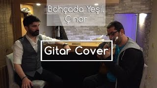 Ogan Han - Bahçada Yeşil Çınar (Gitar Cover) Resimi