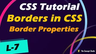Borders in CSS | Border Properties| CSS Tutorial | L-7
