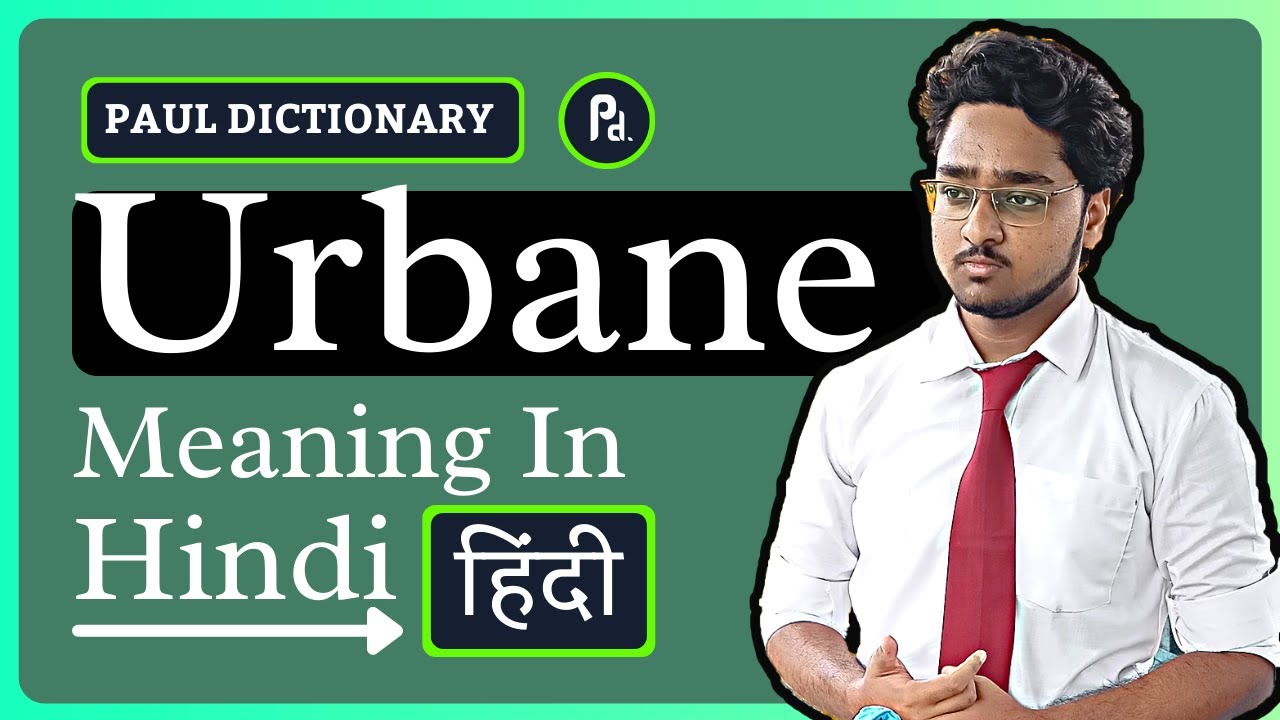 Urbane Meaning in Hindi/Urdu Meaning of Urbane Urbane ka matlab
