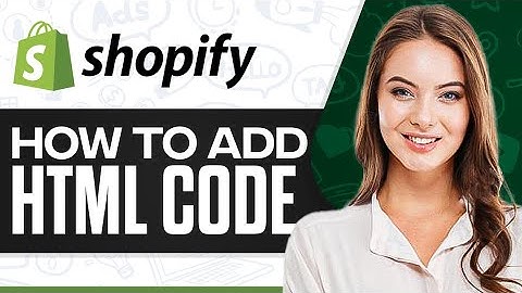 How To Add HTML Code In Shopify 2025 (For Beginners)