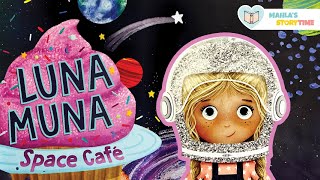 📚 LUNA MUNA: SPACE CAFÉ - Kids Books Read Aloud