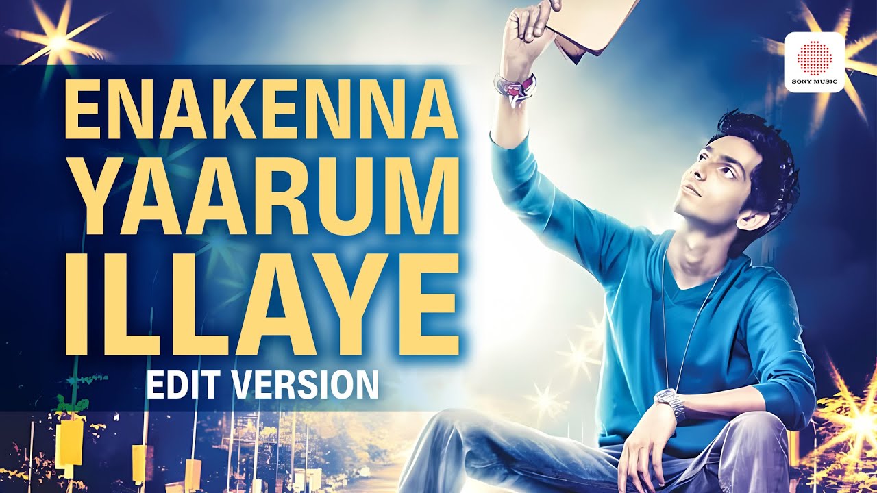 Enakenna Yaarum Illaye Song (Edit Version) | Anirudh Ravichander | Vignesh Shivan