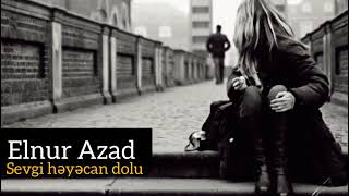 Elnur Azad – Sevgi Heyecan Dolu (Prod. Aksil Beats) Resimi