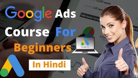 How to Create Google ads 1st Campaign for Beginners in Hindi | Google Ads Complete Course Series
