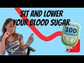 Lower your blood sugar  even while sitting