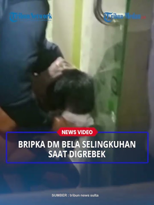 Kelakukan Bripka DM Bela Selingkuhan Saat Digrebek : Jangan Hukum Dia Saya yang Salah