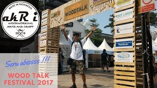 Ini Wood Talk Festival (WTF 2017), seru! Ga ada Xpander disini !