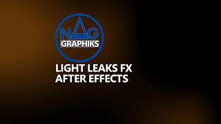 Easy Light Leaks FX Nag graphiks Tuto  After effects Project 153