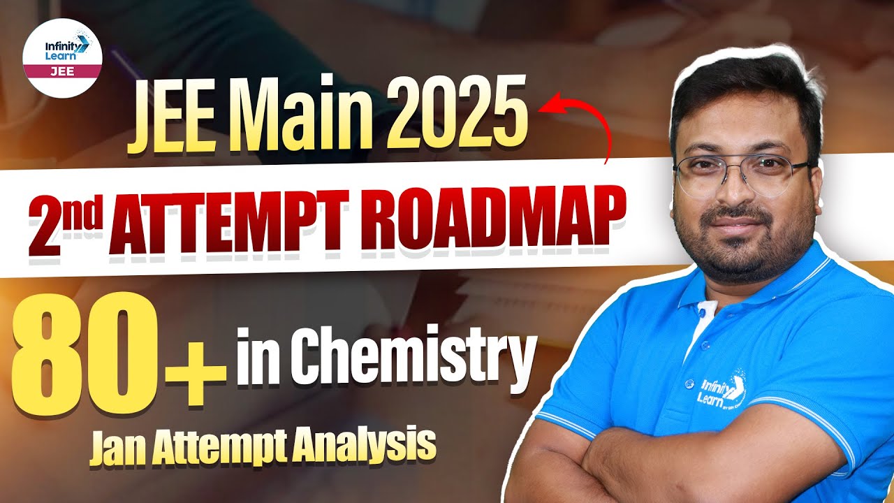 JEE Main 2025 2nd Attempt Roadmap | 80+ in Chemistry | Jan Attempt Analysis | 