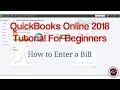 QuickBooks Online 2018 Tutorial for Beginners - How to Enter a Bill