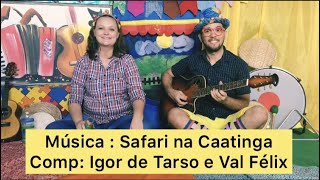 Música: Safari na Caatinga (Igor de Tarso e Val Félix)