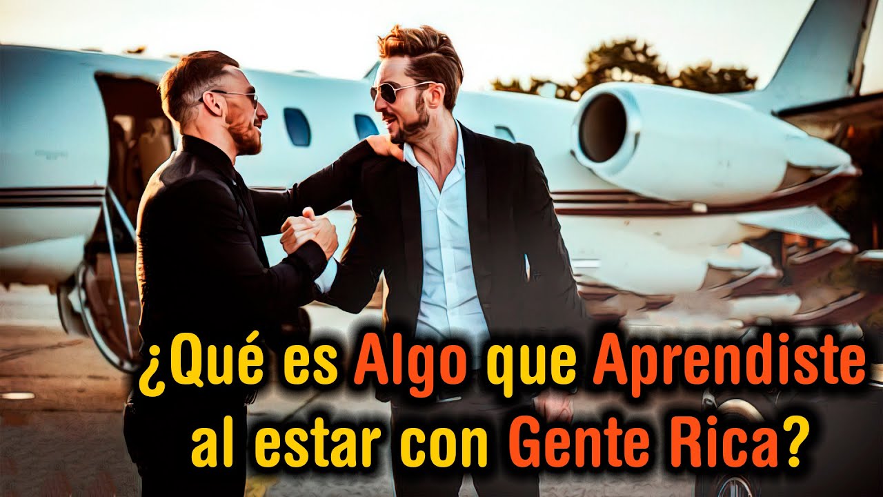 【2022】Gente pobre que ha Salido con Gente Rica, ¿qué Aprendiste?