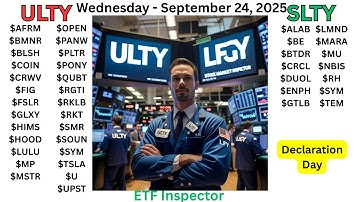 YieldMax Weekly Paying ETFs ULTY & SLTY Trades & Holdings Declaration Day Wed  September 24, 2025