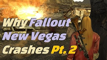 Why Fallout New Vegas Crashes Pt. 2