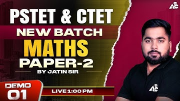 PSTET & CTET Exam Preparation 2025 | New Batch Maths Paper-2 Demo-1 | By Jatin Sir