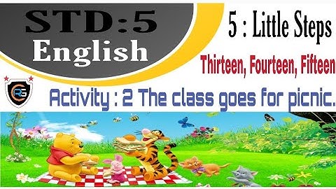5: Little Steps -  13,14,15  ||  Act : 2 The class goes for picnic.  || STD:5 English ||