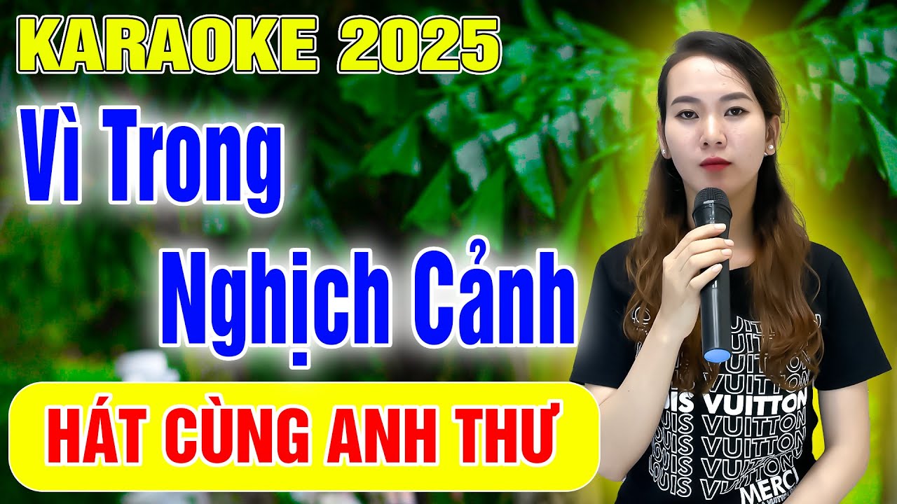 VÌ TRONG NGHỊCH CẢNH ➤ Song Ca Cùng Anh Thư ➤ Karaoke Thiếu Giọng Nam ➤ KARAOKE SONG CÙNG CA SĨ