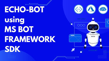 Echo Chat Bot | Microsoft Bot Framework SDK | Bot Emulator | Azure Cognitive Services-Part 1