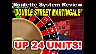 UP 24 UNITS in 38 SPINS! "Double Street Martingale" - Roulette System Review