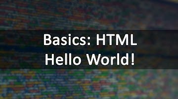 Basics: HTML - Hello World!