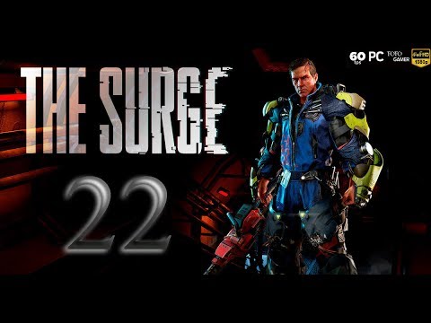 The Surge | PC 60fps | Español | Capítulo 22 