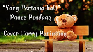 Yang Pertama kali-Pance Pondaag Cover Harry Parintang .