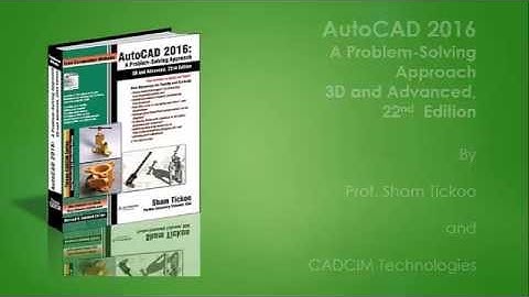 AutoCAD 2016: A Problem-Solving Approach, 3D and Advanced book by CADCIM Technologies