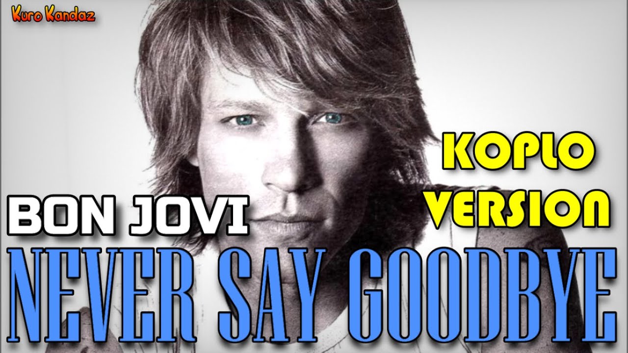 never say goodbye bon jovi