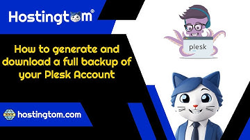 How to generate and download a full backup of your Plesk Account - Hostingtom