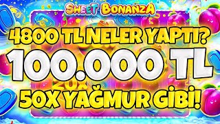 🍭Sweet Bonanza Küçük Kasa 🍭 4800 ₺ İLE NELER YAPILIR ? | 100.000 TL KOYDUK 50x YAĞMUR OLDU YAĞDI