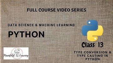 Class 13 - Type Conversion & Type Casting - Python for Data Science - Machine learning Full Course