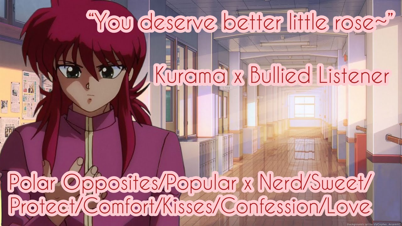 “You Deserve Better Little Rose~” ASMR (Kurama x Bullied Listener)
