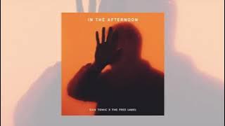 Silk Tonic, The Free Label - In the Afternoon