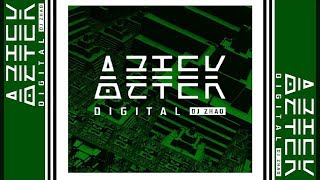 AZTEK DIGITAL (Mixed by DJ ZHAO) // Various Artists