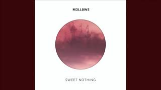 M3ll0ws - Sweet Nothing