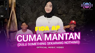 Fida AP - Cuma Mantan (Dulu Something Sekarang Nothing) | (Live Version)