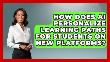 How Does AI Personalize Learning Paths For Students On New Platforms? - Safe AI for The Classroom