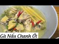 GÀ NẤU CHANH ỚT Cách làm lẩu gà chanh ớt hiểm món ngon miền Tây... Vietnamese Food Chicken Hotpot
