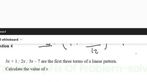 Given the first 3 terms of a linear pattern in terms of x calculate the value of x