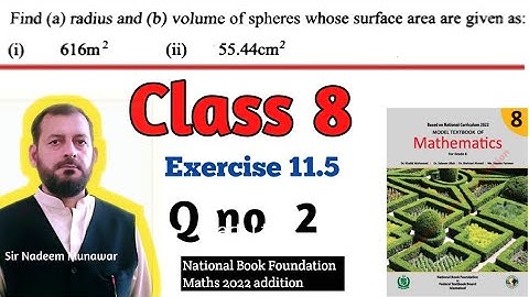 Class 8 Exercise 11.5 Q no 2 ex 11.5 Find Radius and Volume of Spheres  if Surface Area is given
