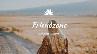 Friendzone - Budi Doremi ( Cover Feby x Adam ) Lirik