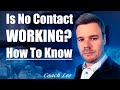 How To Know If No Contact Is Working