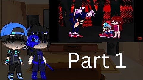 Me & my friends react to FNF vs. Sonic.Exe 2.0 Mod Part 1