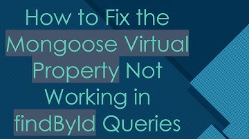How to Fix the Mongoose Virtual Property Not Working in findById Queries