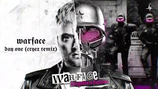 Warface - Day One (Cryex Remix ) (Official Audio)